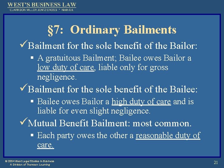§ 7: Ordinary Bailments üBailment for the sole benefit of the Bailor: § A