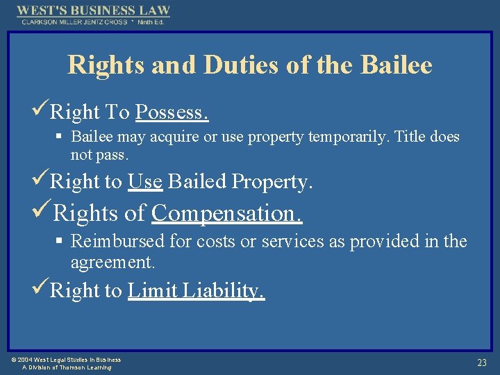 Rights and Duties of the Bailee üRight To Possess. § Bailee may acquire or