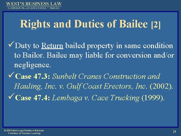 Rights and Duties of Bailee [2] üDuty to Return bailed property in same condition