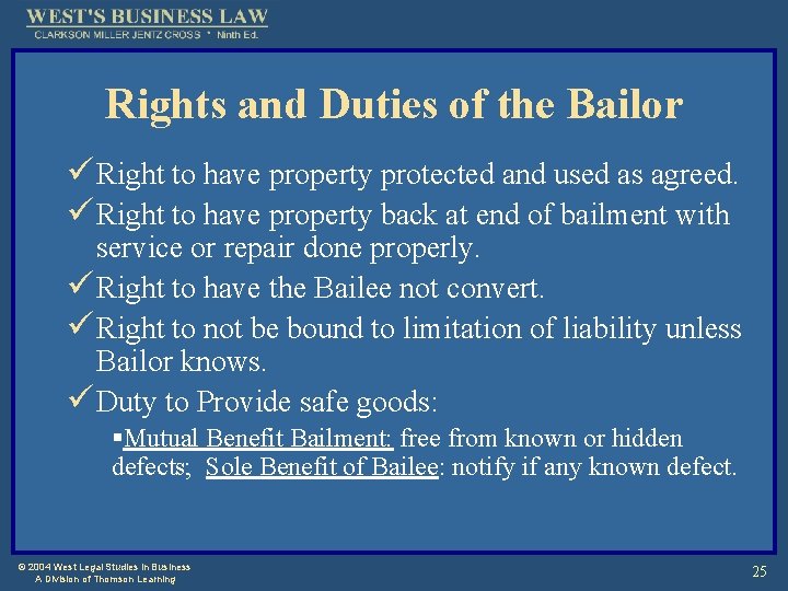 Rights and Duties of the Bailor ü Right to have property protected and used