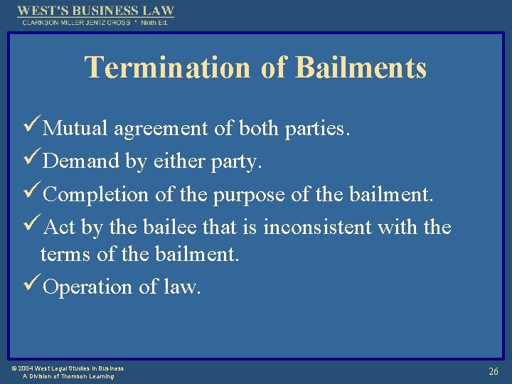 Termination of Bailments üMutual agreement of both parties. üDemand by either party. üCompletion of