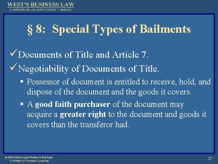 § 8: Special Types of Bailments üDocuments of Title and Article 7. üNegotiability of
