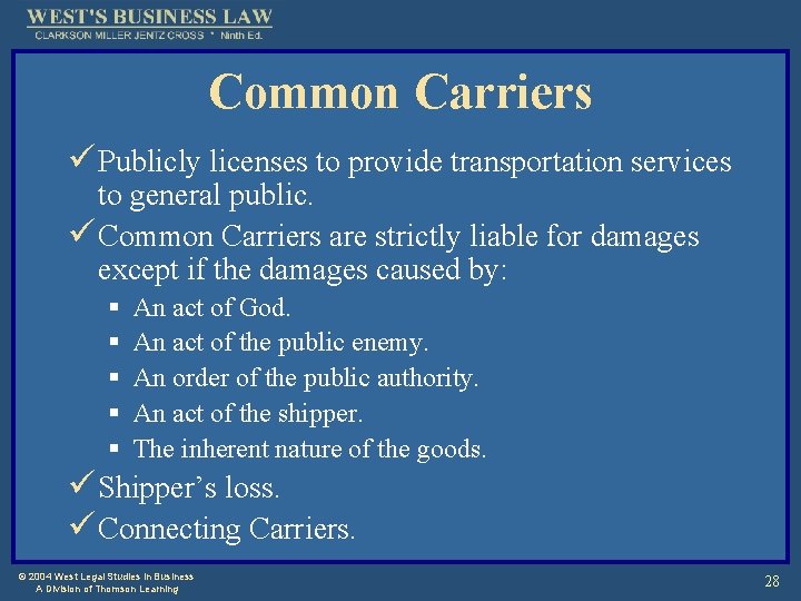 Common Carriers ü Publicly licenses to provide transportation services to general public. ü Common