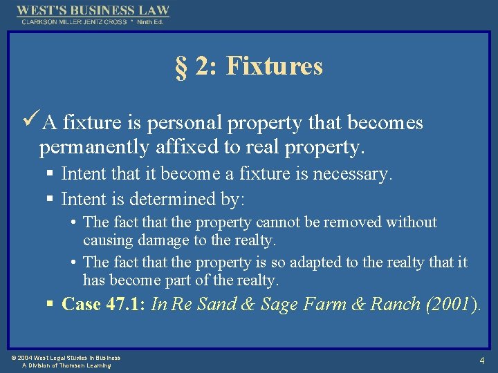 § 2: Fixtures üA fixture is personal property that becomes permanently affixed to real