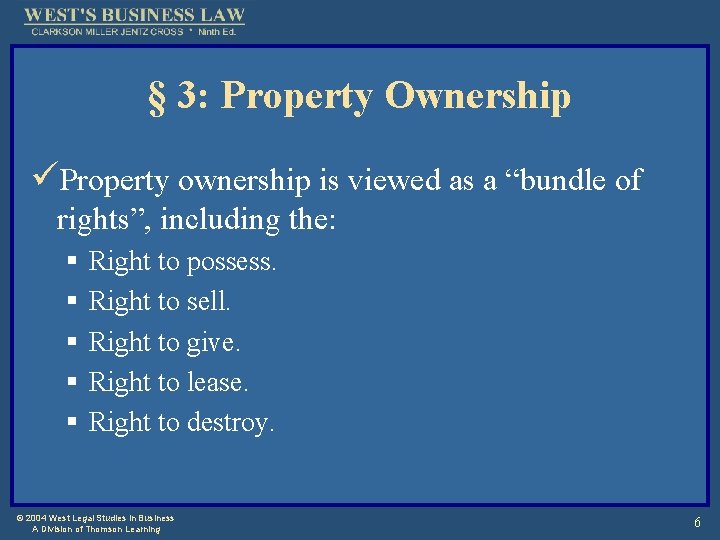 § 3: Property Ownership üProperty ownership is viewed as a “bundle of rights”, including