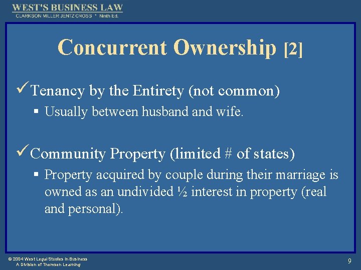 Concurrent Ownership [2] üTenancy by the Entirety (not common) § Usually between husband wife.