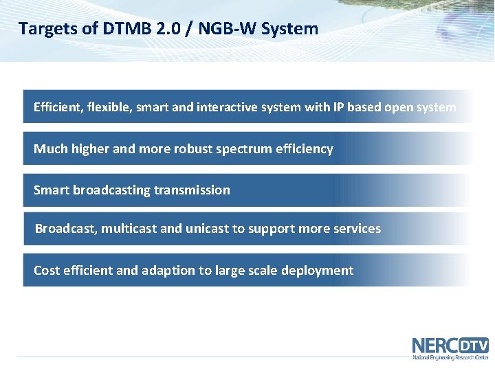Targets of DTMB 2. 0 / NGB-W System Efficient, flexible, smart and interactive system