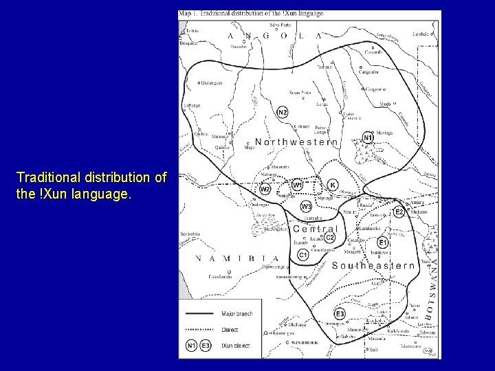 Traditional distribution of the !Xun language. 