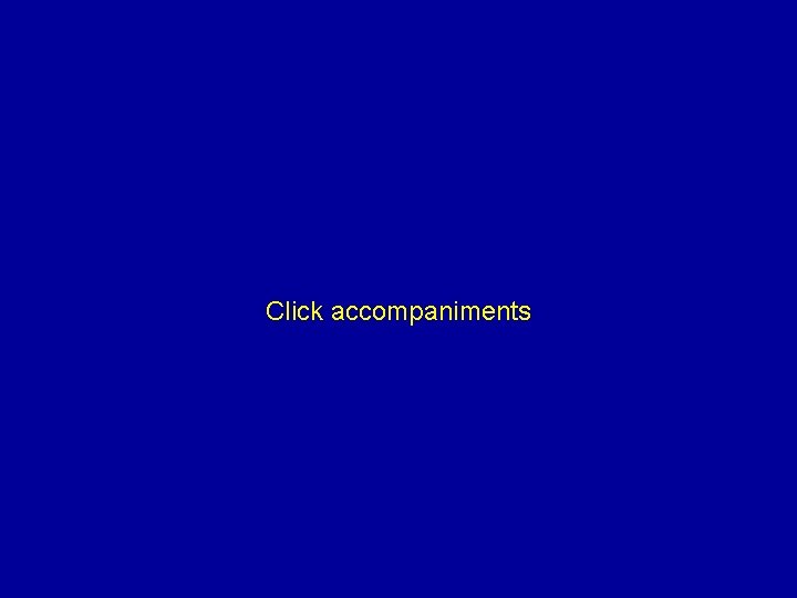 Click accompaniments 