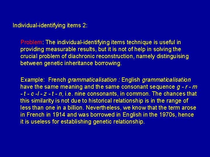 Individual-identifying items 2: Problem: The individual-identifying items technique is useful in providing measurable results,