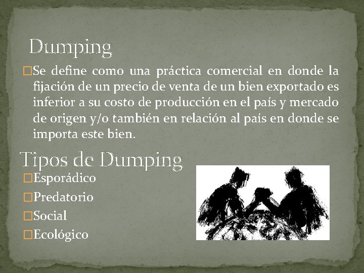 Dumping �Se define como una práctica comercial en donde la fijación de un precio