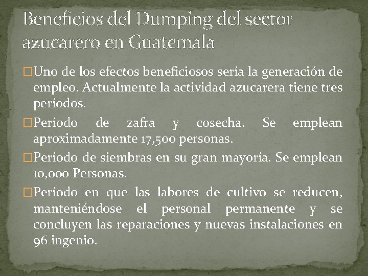 Beneficios del Dumping del sector azucarero en Guatemala �Uno de los efectos beneficiosos sería