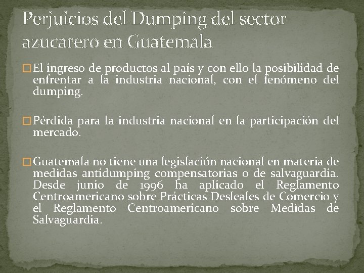Perjuicios del Dumping del sector azucarero en Guatemala � El ingreso de productos al