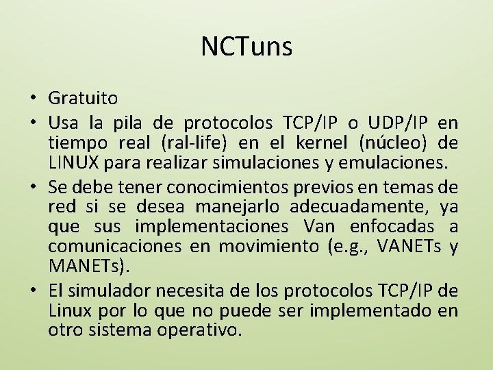 NCTuns • Gratuito • Usa la pila de protocolos TCP/IP o UDP/IP en tiempo