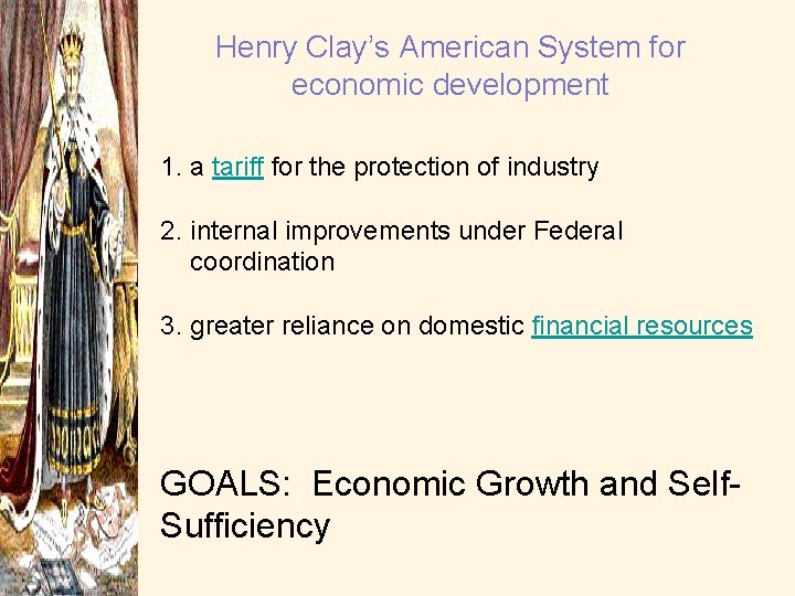 Henry Clay’s American System for economic development 1. a tariff for the protection of