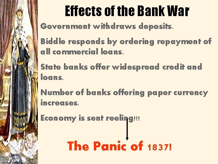 Effects of the Bank War Government withdraws deposits. Biddle responds by ordering repayment of