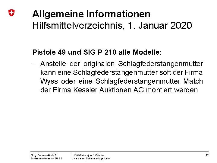 Allgemeine Informationen Hilfsmittelverzeichnis, 1. Januar 2020 Pistole 49 und SIG P 210 alle Modelle:
