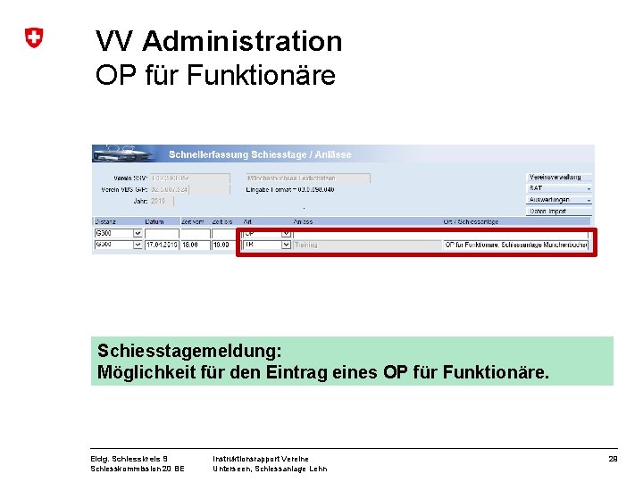 VV Administration OP für Funktionäre Schiesstagemeldung: Möglichkeit für den Eintrag eines OP für Funktionäre.
