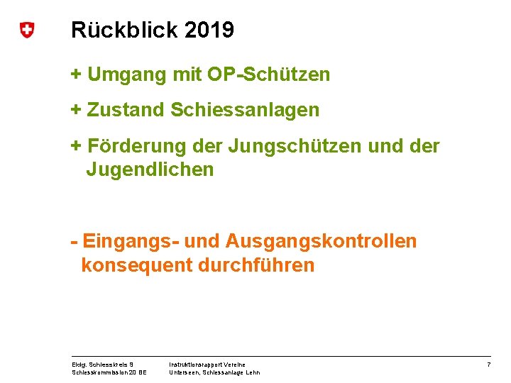 Rückblick 2019 + Umgang mit OP-Schützen + Zustand Schiessanlagen + Förderung der Jungschützen und