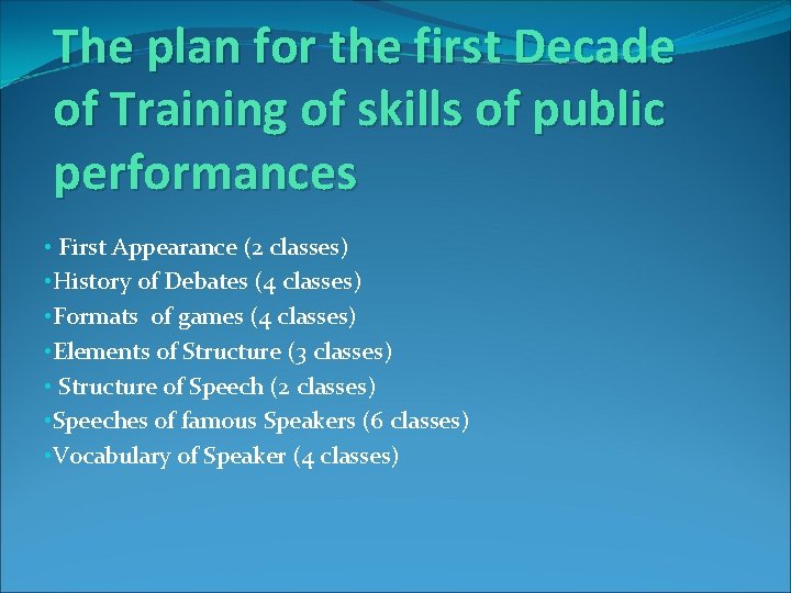 The plan for the first Decade of Training of skills of public performances •