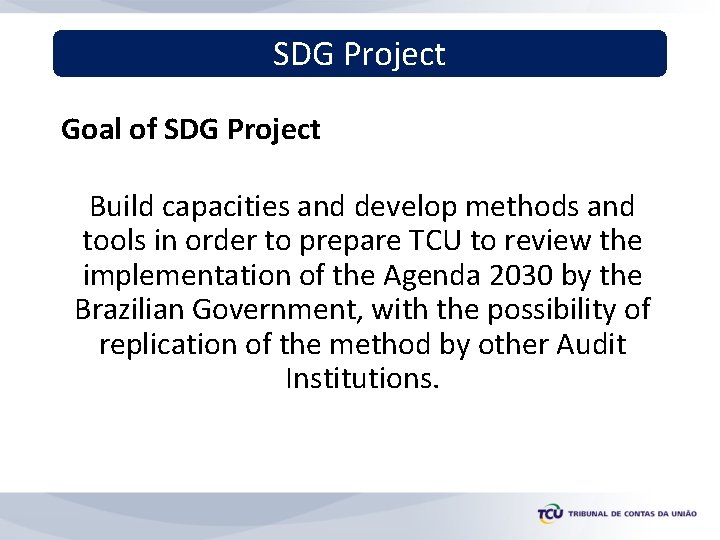 SDG Project Goal of SDG Project Build capacities and develop methods and tools in