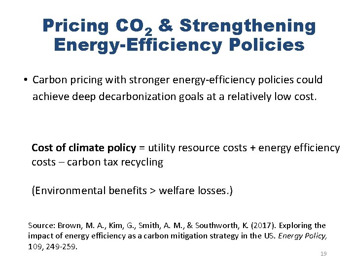 Pricing CO 2 & Strengthening Energy-Efficiency Policies • Carbon pricing with stronger energy-efficiency policies