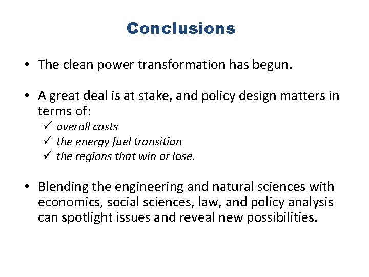 Conclusions • The clean power transformation has begun. • A great deal is at