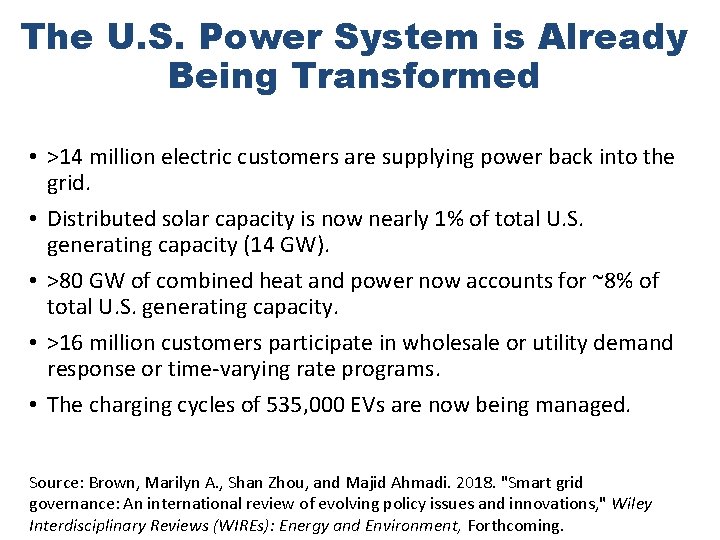 The U. S. Power System is Already Being Transformed • >14 million electric customers