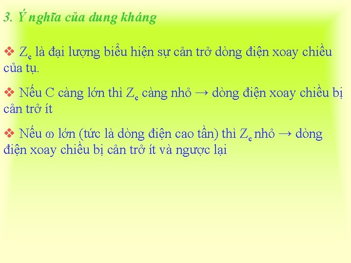 3. Ý nghĩa của dung kháng v Zc là đại lượng biểu hiện sự