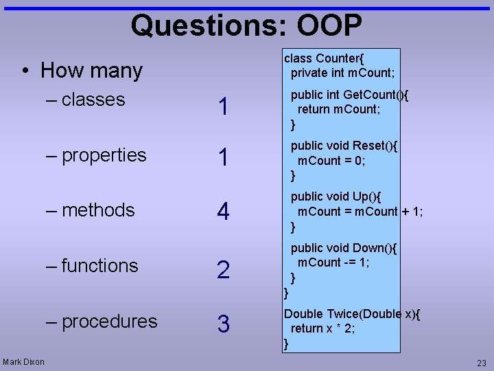 Questions: OOP class Counter{ private int m. Count; • How many – classes –