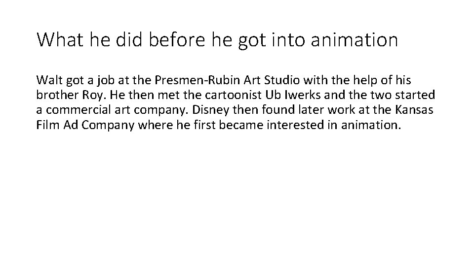 What he did before he got into animation Walt got a job at the