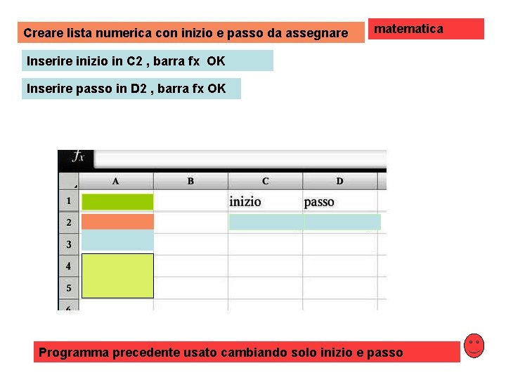 Creare lista numerica con inizio e passo da assegnare matematica Inserire inizio in C