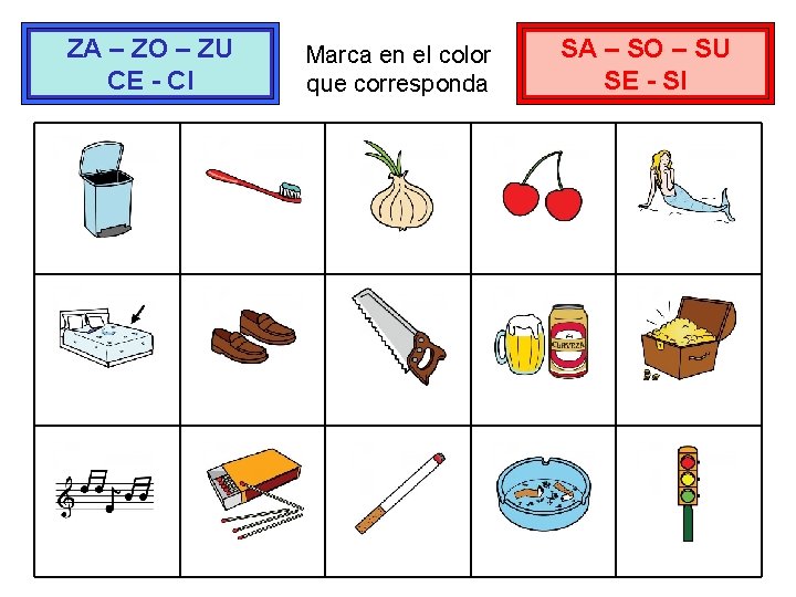 ZA – ZO – ZU CE - CI Marca en el color que corresponda