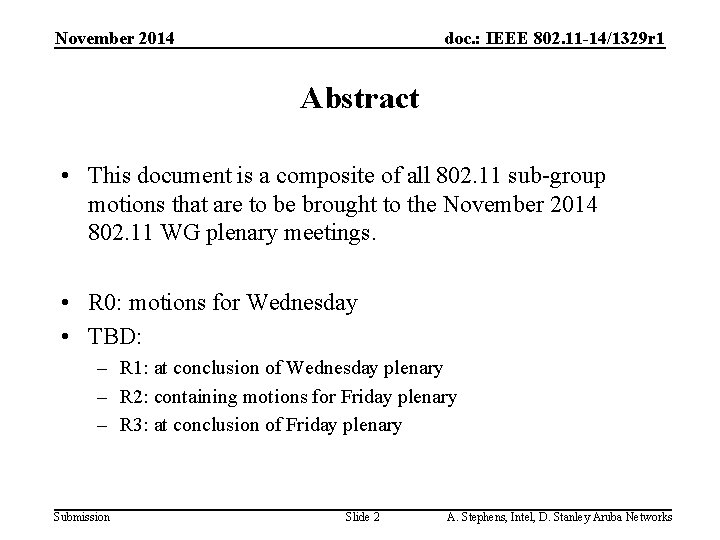 November 2014 doc. : IEEE 802. 11 -14/1329 r 1 Abstract • This document