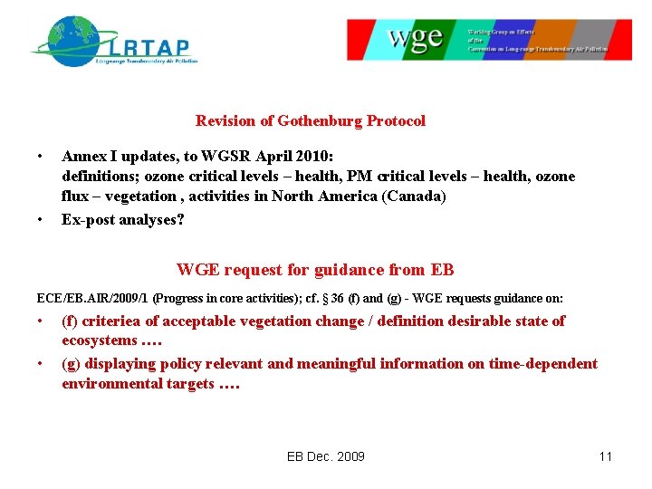 Revision of Gothenburg Protocol • • Annex I updates, to WGSR April 2010: definitions;