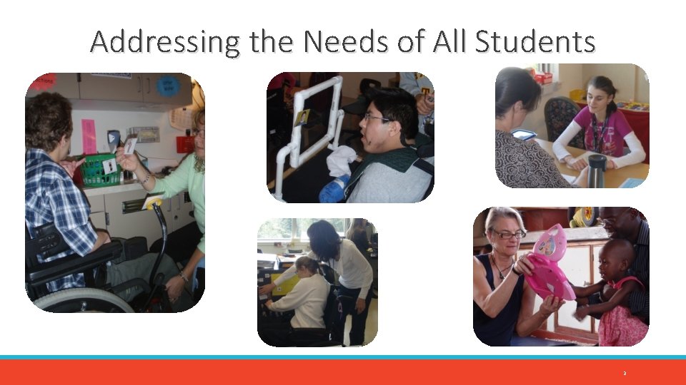 Addressing the Needs of All Students 2 