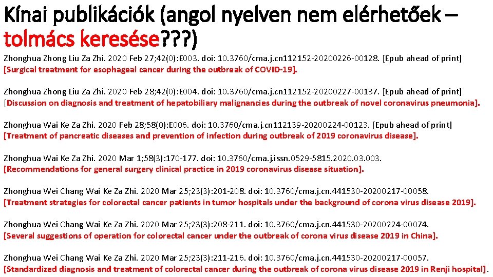 Kínai publikációk (angol nyelven nem elérhetőek – tolmács keresése? ? ? ) Zhonghua Zhong