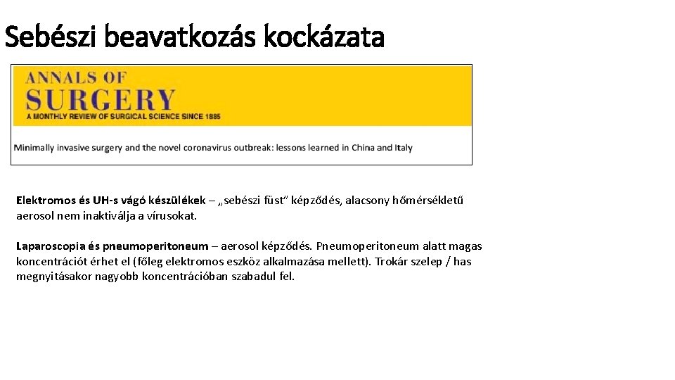 Sebészi beavatkozás kockázata Elektromos és UH-s vágó készülékek – „sebészi füst” képződés, alacsony hőmérsékletű