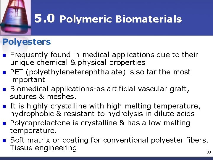 5. 0 Polymeric Biomaterials Polyesters n n n Frequently found in medical applications due