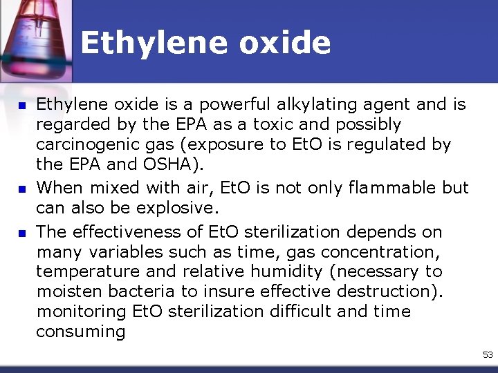 Ethylene oxide n n n Ethylene oxide is a powerful alkylating agent and is