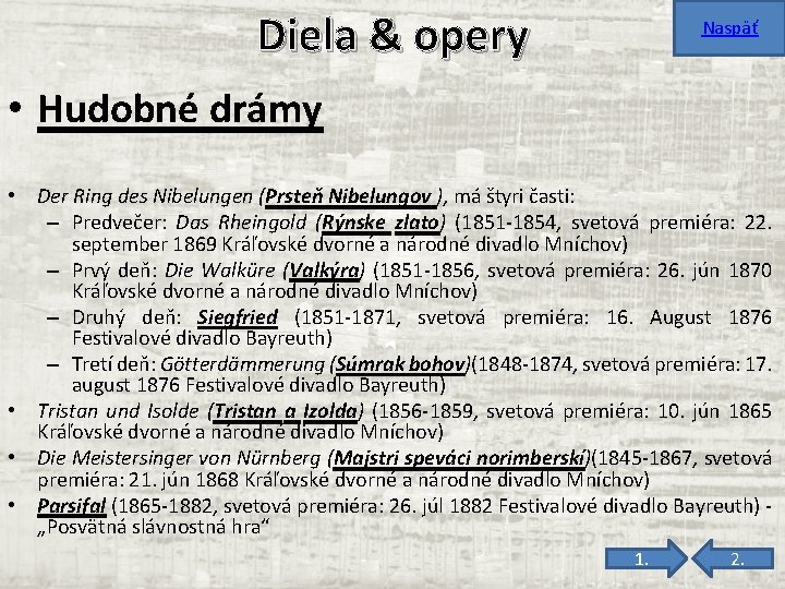 Diela & opery Naspäť • Hudobné drámy • Der Ring des Nibelungen (Prsteň Nibelungov