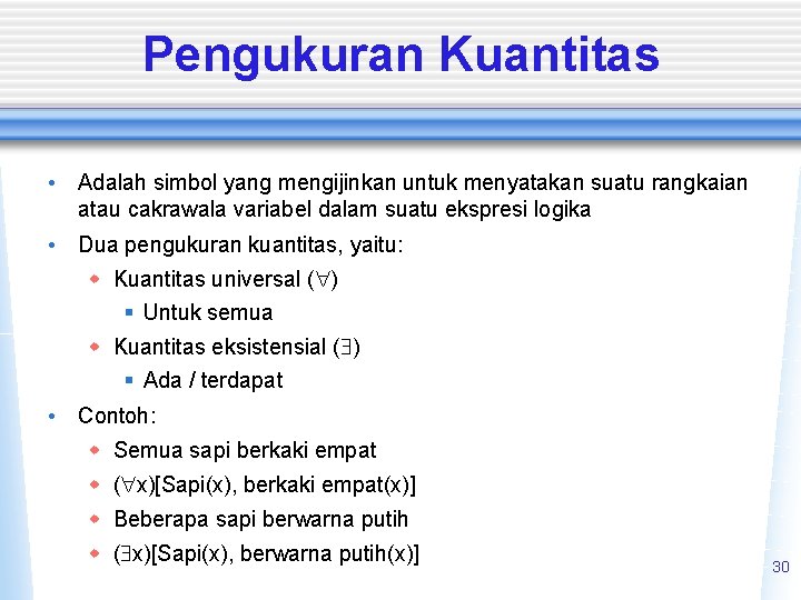 Pengukuran Kuantitas • Adalah simbol yang mengijinkan untuk menyatakan suatu rangkaian atau cakrawala variabel