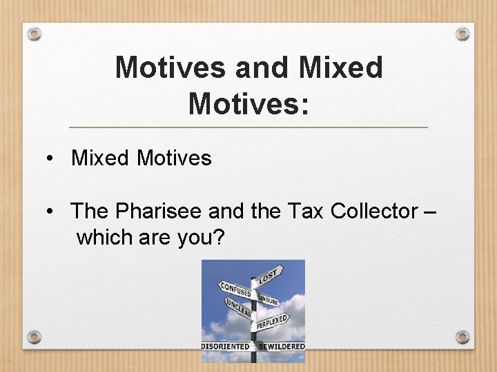 Motives and Mixed Motives: • Mixed Motives • The Pharisee and the Tax Collector