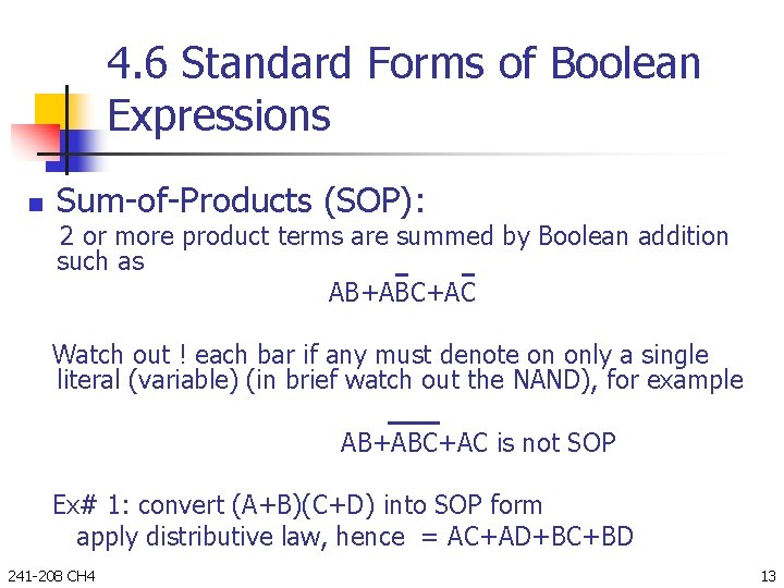 4. 6 Standard Forms of Boolean Expressions n Sum-of-Products (SOP): 2 or more product