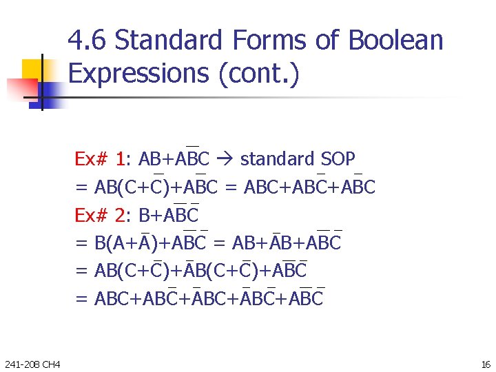 4. 6 Standard Forms of Boolean Expressions (cont. ) Ex# 1: AB+ABC standard SOP