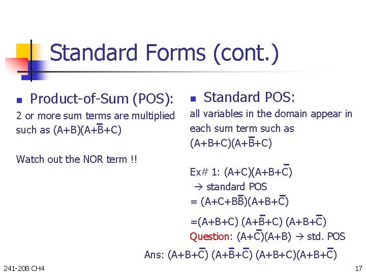 Standard Forms (cont. ) n Product-of-Sum (POS): 2 or more sum terms are multiplied