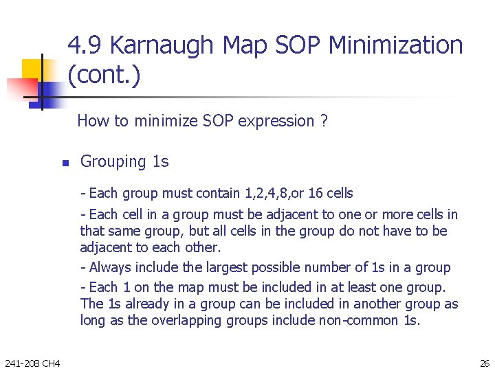 4. 9 Karnaugh Map SOP Minimization (cont. ) How to minimize SOP expression ?