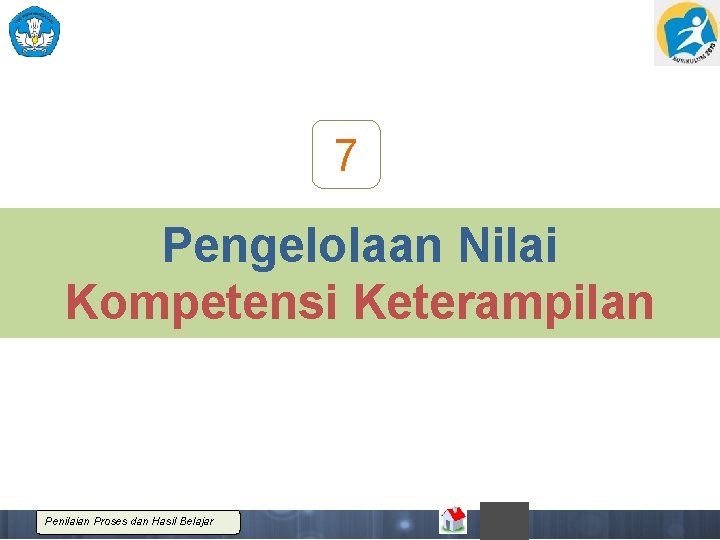 7 Pengelolaan Nilai Kompetensi Keterampilan Penilaian Proses dan Hasil Belajar 