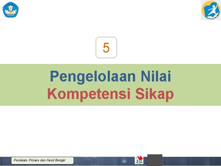 5 Pengelolaan Nilai Kompetensi Sikap Penilaian Proses dan Hasil Belajar 