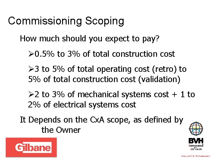 Commissioning Scoping How much should you expect to pay? Ø 0. 5% to 3%